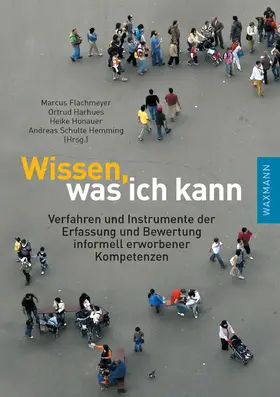 Flachmeyer / Harhues |  Wissen, was ich kann. Verfahren und Instrumente der Erfassung und Bewertung informell erworbener Kompetenzen | eBook | Sack Fachmedien