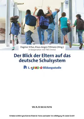 Killus |  Der Blick der Eltern auf das deutsche Schulsystem. Die 1. JAKO-O Bildungsstudie | eBook | Sack Fachmedien