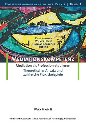 Kreuser / Heyse |  Mediationskompetenz. Mediation als Profession etablieren. Theoretischer Ansatz und zahlreiche Praxisbeispiele | eBook | Sack Fachmedien