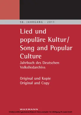 Grosch |  "Lied und populäre Kultur – Song and Popular Culture 56 (2011). Jahrbuch des Deutschen Volksliedarchivs Freiburg
56. Jahrgang – 2011. Original und Kopie – Original and Copy" | eBook | Sack Fachmedien
