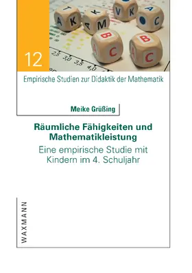 Grüßing |  Räumliche Fähigkeiten und Mathematikleistung. Eine empirische Studie mit Kindern im 4. Schuljahr | eBook | Sack Fachmedien