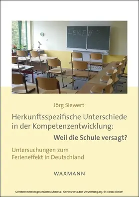 Siewert | Herkunftsspezifische Unterschiede in der Kompetenzentwicklung: Weil die Schule versagt? | E-Book | sack.de