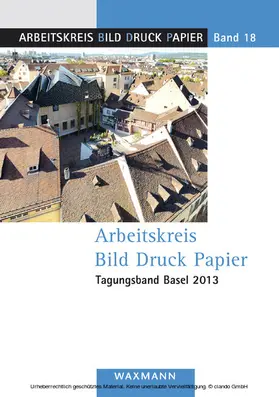 Vanja / Lorenz / Milano |  Arbeitskreis Bild Druck Papier  Tagungsband Basel 2013 | eBook | Sack Fachmedien