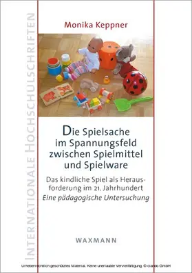 Keppner |  Die Spielsache im Spannungsfeld zwischen Spielmittel und Spielware | eBook | Sack Fachmedien