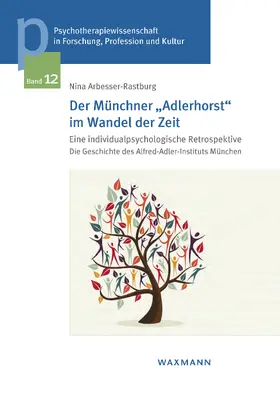 Arbesser-Rastburg |  Der Münchner 'Adlerhorst' im Wandel der Zeit - eine individualpsychologische Retrospektive | eBook | Sack Fachmedien