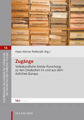 Retterath |  Zugänge. Volkskundliche Archiv-Forschung zu den Deutschen im und aus dem östlichen Europa | eBook | Sack Fachmedien