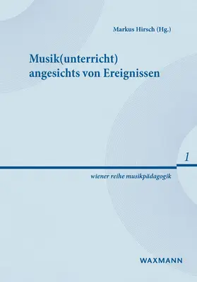 Hirsch |  Musik(unterricht) angesichts von Ereignissen | eBook | Sack Fachmedien