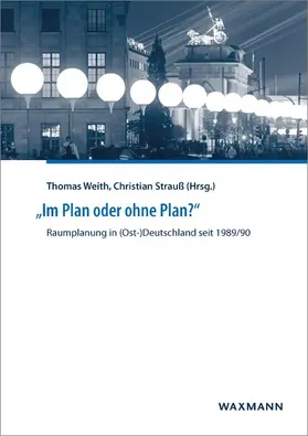 Weith / Strauß |  'Im Plan oder ohne Plan?' Raumplanung in (Ost-)Deutschland seit 1989/90 | eBook | Sack Fachmedien