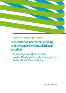 Molzberger | Betriebliche Kompetenzentwicklung in heterogenen Lernkonstellationen gestalten | E-Book | sack.de