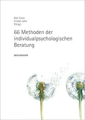 Fuest / John |  66 Methoden der individualpsychologischen Beratung | eBook | Sack Fachmedien