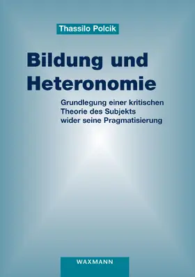 Polcik |  Bildung und Heteronomie | eBook | Sack Fachmedien