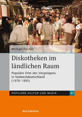 Fischer |  Diskotheken im ländlichen Raum | eBook | Sack Fachmedien