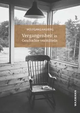 Hasberg |  Vergangenheit in Geschichte vermitteln | eBook | Sack Fachmedien