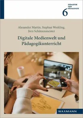 Martin / Schützenmeister / Wedding |  Digitale Medienwelt und Pädagogikunterricht | eBook | Sack Fachmedien
