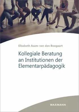 Kollegiale Beratung an Institutionen der Elementarpädagogik | E-Book | sack.de