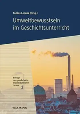 Lorenz | Umweltbewusstsein im Geschichtsunterricht | E-Book | www2.sack.de