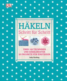 Harding |  Häkeln Schritt für Schritt | Buch |  Sack Fachmedien