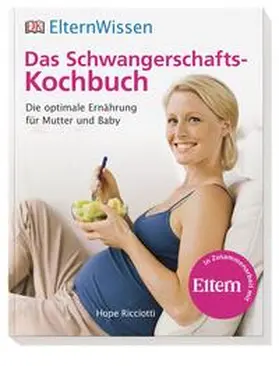 Ricciotti / DK Verlag |  ElternWissen. Das Schwangerschafts-Kochbuch | Buch |  Sack Fachmedien