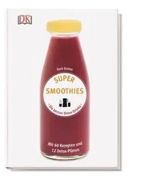 Green / DK Verlag |  Super Smoothies - Die besten Detox-Drinks | Buch |  Sack Fachmedien