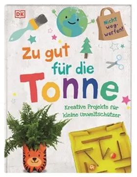 DK Verlag - Kids / Bull |  Zu gut für die Tonne | Buch |  Sack Fachmedien