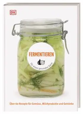 Green / DK Verlag |  Fermentieren | Buch |  Sack Fachmedien