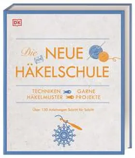 DK Verlag |  Die neue Häkelschule | Buch |  Sack Fachmedien