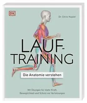Napier / DK Verlag |  Lauftraining - Die Anatomie verstehen | Buch |  Sack Fachmedien