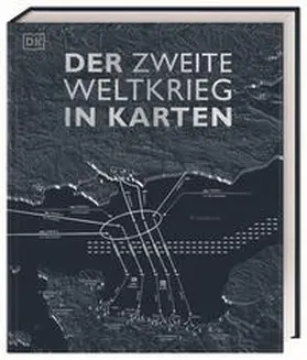 Adams / DK Verlag / Allan |  Der Zweite Weltkrieg in Karten | Buch |  Sack Fachmedien