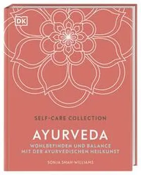 DK Verlag / Shah-Williams |  Self-Care Collection. Ayurveda | Buch |  Sack Fachmedien