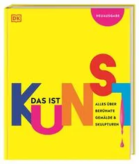  Das ist Kunst! Alles über berühmte Gemälde und Skulpturen | Buch |  Sack Fachmedien