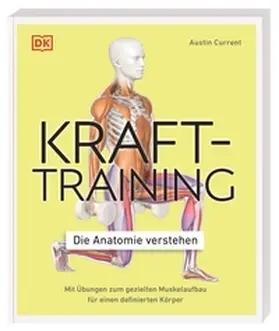 Current / DK Verlag |  Krafttraining - Die Anatomie verstehen | Buch |  Sack Fachmedien