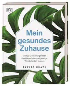 Heath / DK Verlag |  Mein gesundes Zuhause | Buch |  Sack Fachmedien