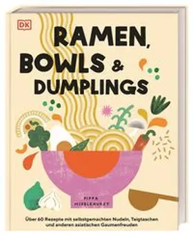 Middlehurst / DK Verlag |  Ramen, Bowls und Dumplings | Buch |  Sack Fachmedien
