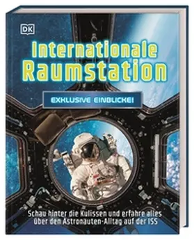 DK Verlag - Kids / Sparrow / Shah |  Exklusive Einblicke! Internationale Raumstation | Buch |  Sack Fachmedien