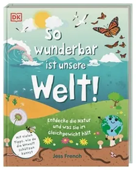 French / DK Verlag - Kids |  So wunderbar ist unsere Welt! | Buch |  Sack Fachmedien