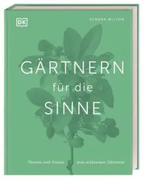 Wilson |  Gärtnern für die Sinne | Buch |  Sack Fachmedien