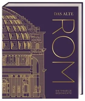 Aitken-Burt / Feeney / Antoniou |  DK Kulturgeschichte. Das alte Rom | Buch |  Sack Fachmedien