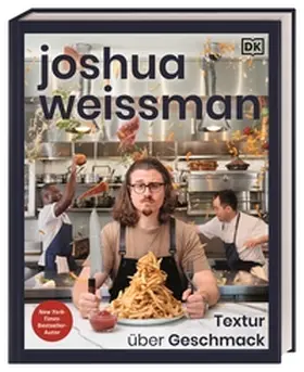 Weissman |  Joshua Weissman: Textur über Geschmack | Buch |  Sack Fachmedien