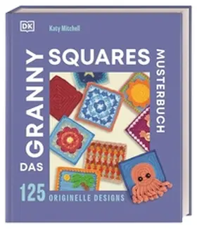 Mitchell |  Das Granny Squares Musterbuch | Buch |  Sack Fachmedien
