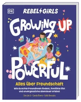 Li / Rivera |  Rebel Girls - das Original. Growing up powerful: Alles über Freundschaft | Buch |  Sack Fachmedien
