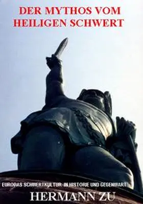 Hermann |  Der Mythos vom heiligen Schwert | Buch |  Sack Fachmedien
