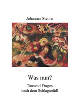 Steiner |  Was nun? Tausend Fragen nach dem Schlaganfall | Buch |  Sack Fachmedien