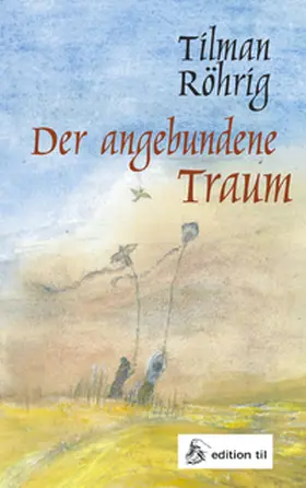 Röhrig |  Der angebundene Traum | Buch |  Sack Fachmedien