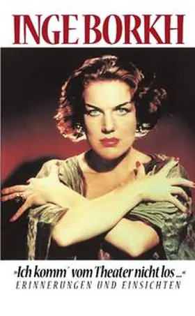 Borkh |  Ich komm vom Theater nicht los... | Buch |  Sack Fachmedien