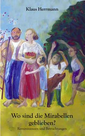 Herrmann |  Wo sind die Mirabellen geblieben ? | Buch |  Sack Fachmedien