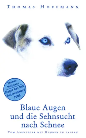 Hoffmann |  Blaue Augen und die Sehnsucht nach Schnee | Buch |  Sack Fachmedien