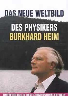 Ludwiger |  Das neue Weltbild des Physikers Burhard Heim | Buch |  Sack Fachmedien