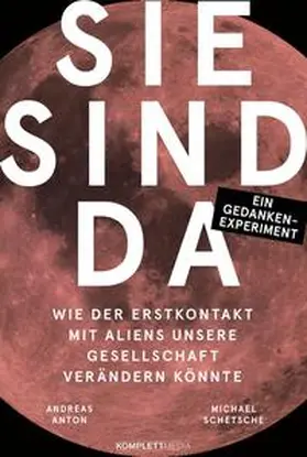 Schetsche / Anton |  Sie sind da | Buch |  Sack Fachmedien