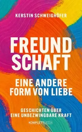 Schweighöfer | Freundschaft - Eine andere Form von Liebe | Buch | 978-3-8312-0647-6 | sack.de