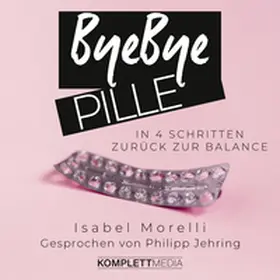 Morelli |  Bye bye Pille | Sonstiges |  Sack Fachmedien